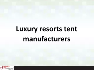 Luxury resorts tent manufacturers