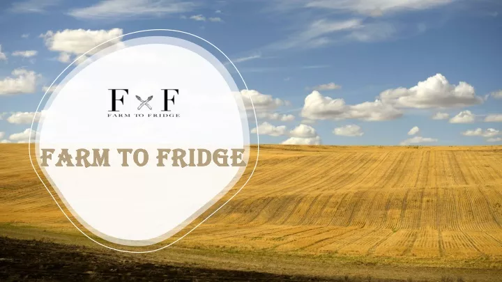 farm to fridge