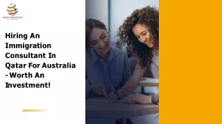 Hiring An Immigration Consultant In Qatar For Australia - Worth An Investment!