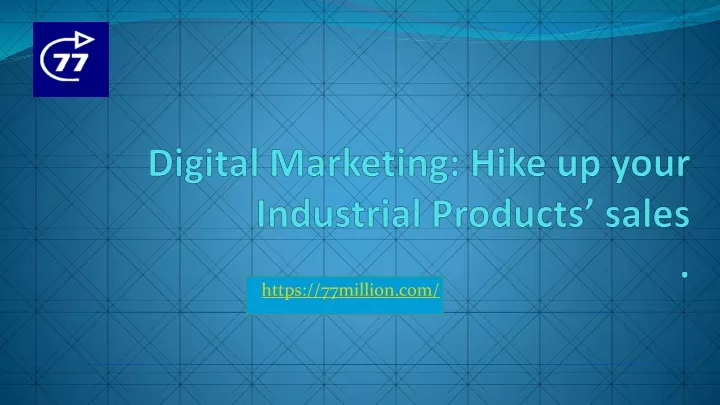 digital marketing hike up your industrial products sales