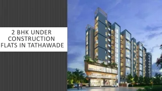 2 bhk under construction flats in tathawade