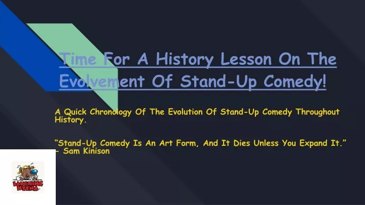 time for a history lesson on the evolvement of stand up comedy