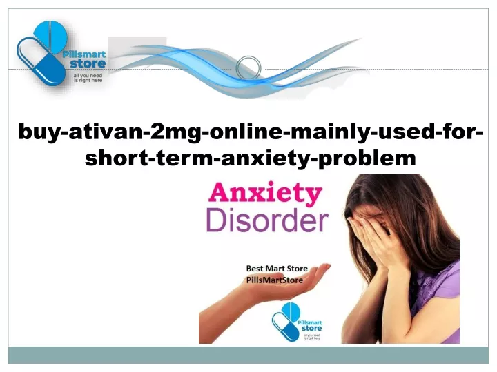 buy ativan 2mg online mainly used for short term