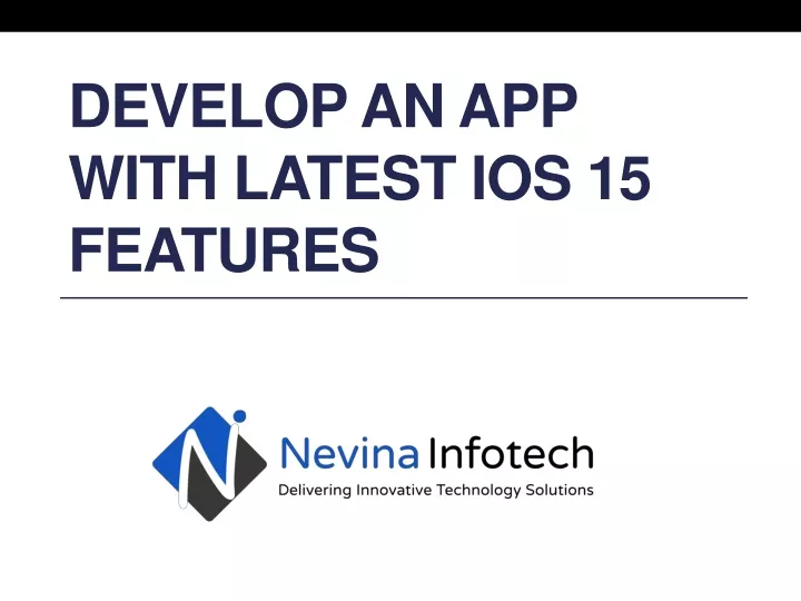 develop an app with latest ios 15 features