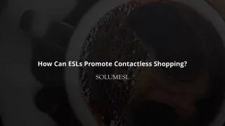 how can esls promote contactless shopping