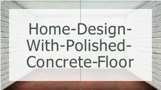 home design with polished c o n c r e t e f l oo r