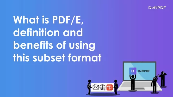 what is pdf e definition and benefits of using this subset format