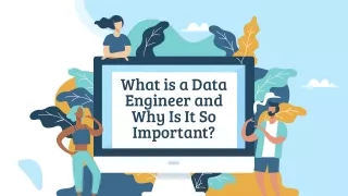 What is a Data Engineer and Why Is It So Important?