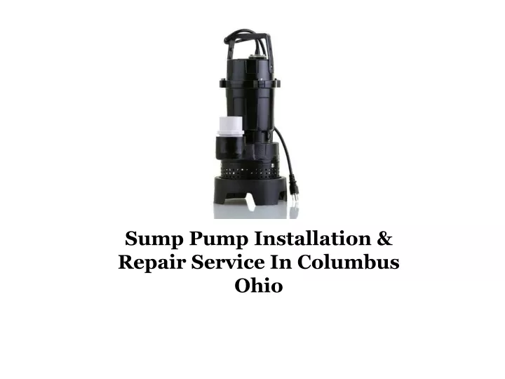 sump pump installation repair service in columbus