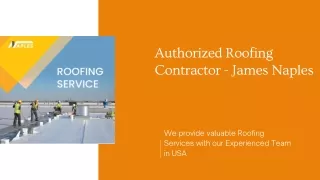 Authorized Roofing Contractor - James Naples - PPT
