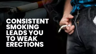 Consistent Smoking Leads You to Weak Erections