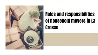 Roles and responsibilities of household movers in La Crosse