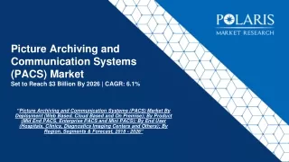 picture archiving and communication systems pacs market set to reach 3 billion by 2026 cagr 6 1