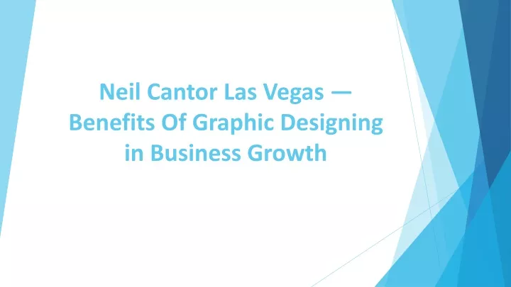 neil cantor las vegas benefits of graphic designing in business growth