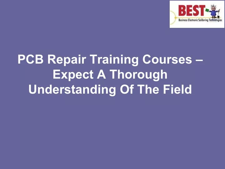 pcb repair training courses expect a thorough