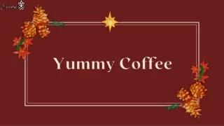 yummy coffee