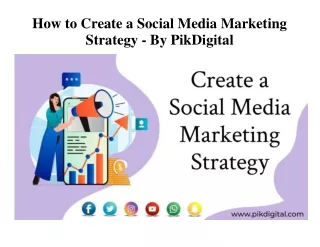 How to Create a Social Media Marketing Strategy - By PikDigital