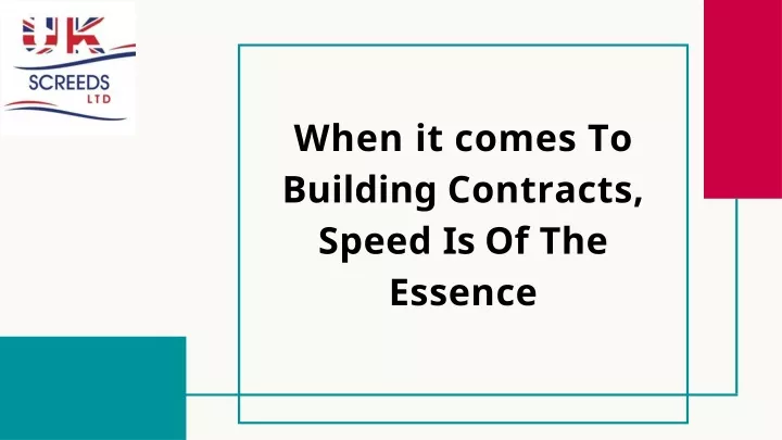 when it comes to building contracts speed