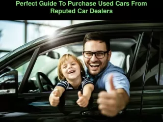 Perfect Guide To Purchase Used Cars From Reputed Car Dealers