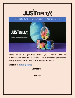 Looking Ro Buy Delta 8 Gummies At | Justdeltastore.com