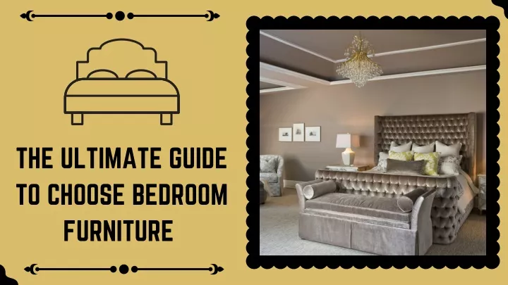 the ultimate guide to choose bedroom furniture