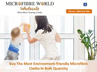 Buy The Most Environment-friendly Microfibre Cloths In Bulk Quantity
