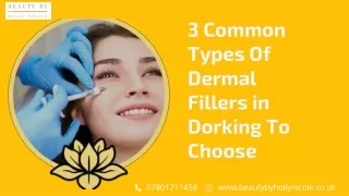3 Common Types Of Dermal Fillers in Dorking To Choose