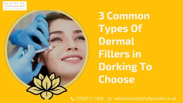 3 common types of dermal fillers in dorking