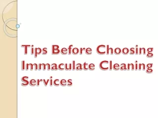 tips before choosing immaculate cleaning services