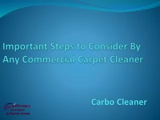 Important Steps to Consider By Any Commercial Carpet Cleaner