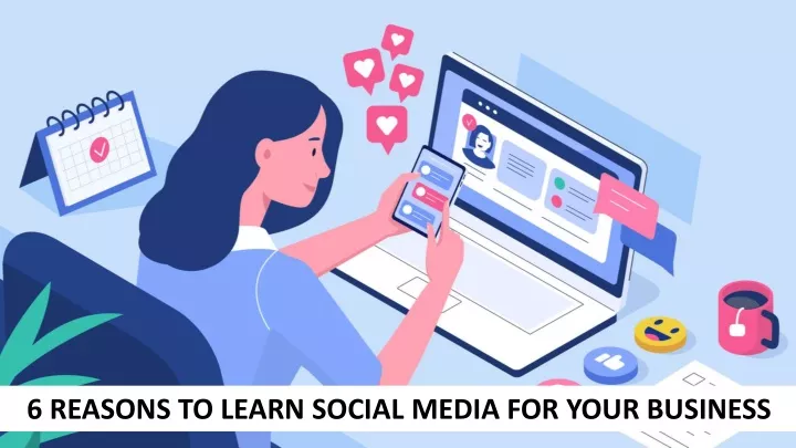 6 reasons to learn social media for your business