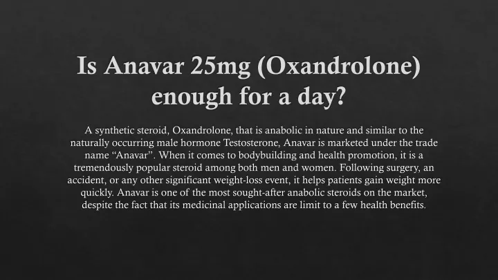 is anavar 25mg oxandrolone enough for a day