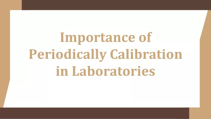 importance of periodically calibration