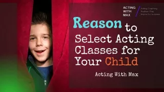 Reasons to Select Acting Classes for Your Child