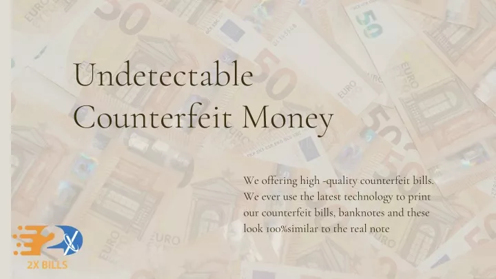 undetectable counterfeit money