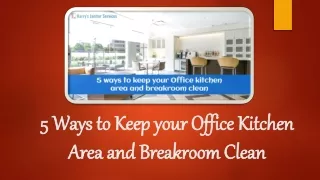 5 Ways to Keep your Office Kitchen Area Clean
