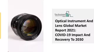 Global Optical Instrument And Lens Market Highlights and Forecasts to 2030