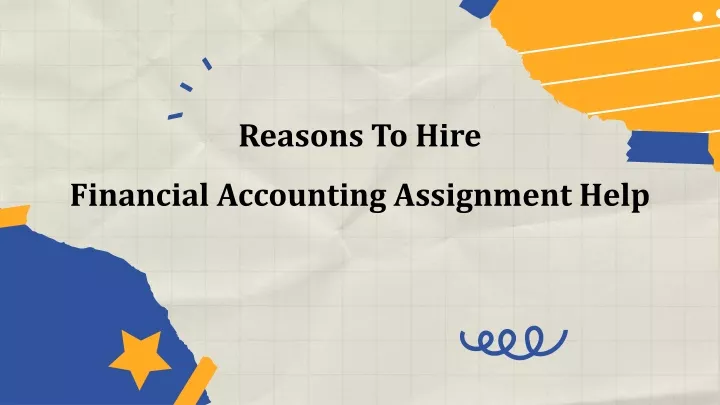 reasons to hire financial accounting assignment