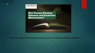 How Persona Planning Enhances and Accelerates Matriculation?