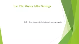 Use The Money After SavingsPPT