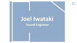 Joel Iwataki - A Motivated and Organized Professional