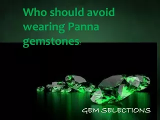Who Should Avoid Wearing Panna Stone