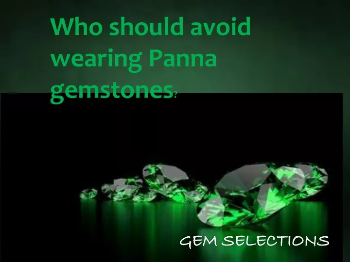who should avoid wearing panna gemstones