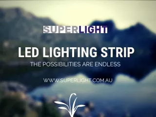 LED Lighting Strip - The Possibilities Are Endless