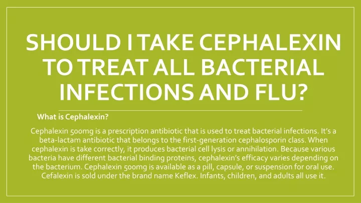 should i take cephalexin to treat all bacterial infections and flu
