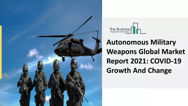 autonomous military weapons global market report