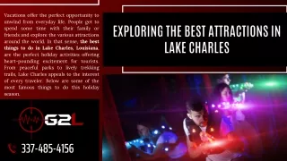 Exploring the Best Attractions in Lake Charles