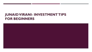 Junaid Virani- Investment Tips for Beginners
