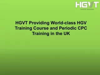 hgvt providing world class hgv training course