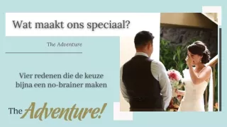 Wat maakt ons speciaal  The Adventure